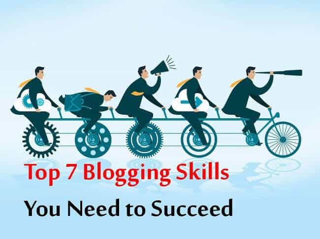 7 Blogging Skills You Need To Become A Professional Blogger In 2018 ...