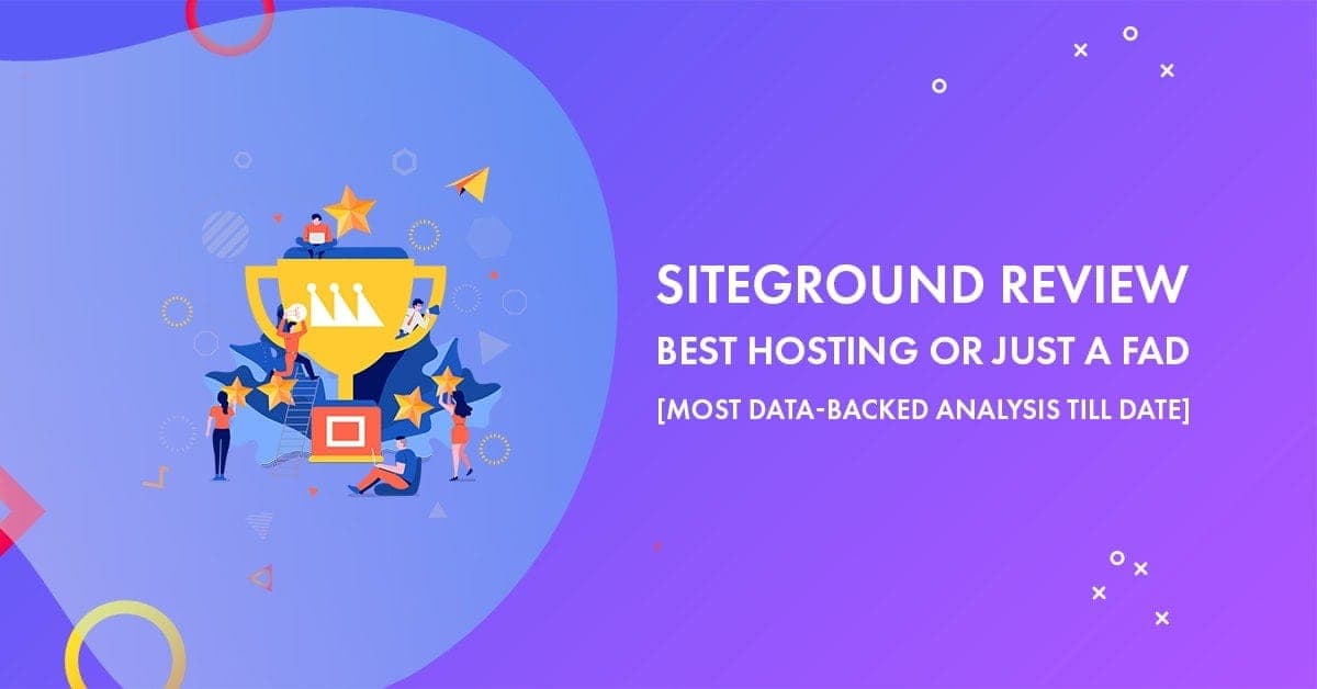 Siteground Review 2020 Best Hosting Or Just Fad Data Backed Analysis Images, Photos, Reviews