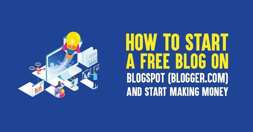 How To Start A Free Blog On Blogspot Blogger Make Money - so how to start a free blog on blogspot blogging platform