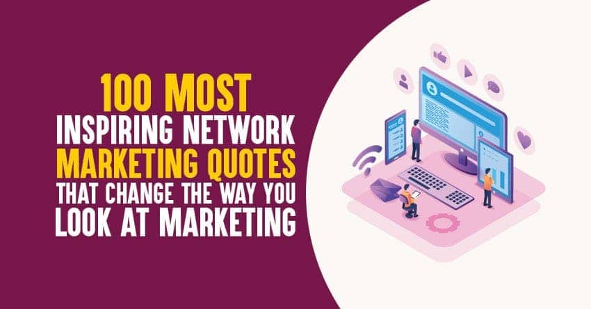 100 Most Motivational Network Marketing Quotes For Success