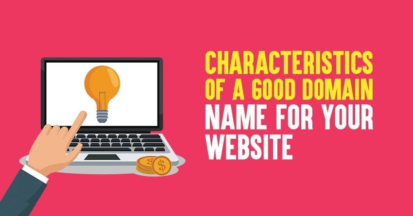 10 Characteristics of a Good Domain Name for your website