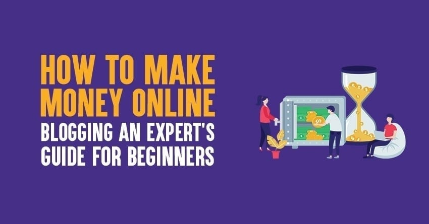 How to Make Money Blogging for Beginners 2021: Expert Guide 1