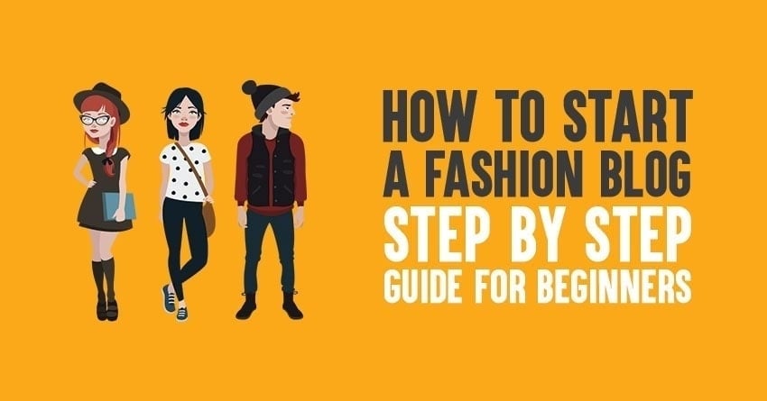 How to Start a Fashion Blog and Make Money from it in 2022