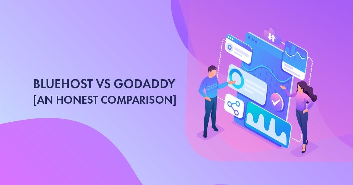 Bluehost vs GoDaddy: Which Is Better In 2022 [An Honest Comparison]