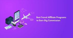 21 Best Travel Affiliate Programs To Earn In 2026: High Pay