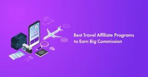 21 Best Travel Affiliate Programs To Earn In 2026: High Pay