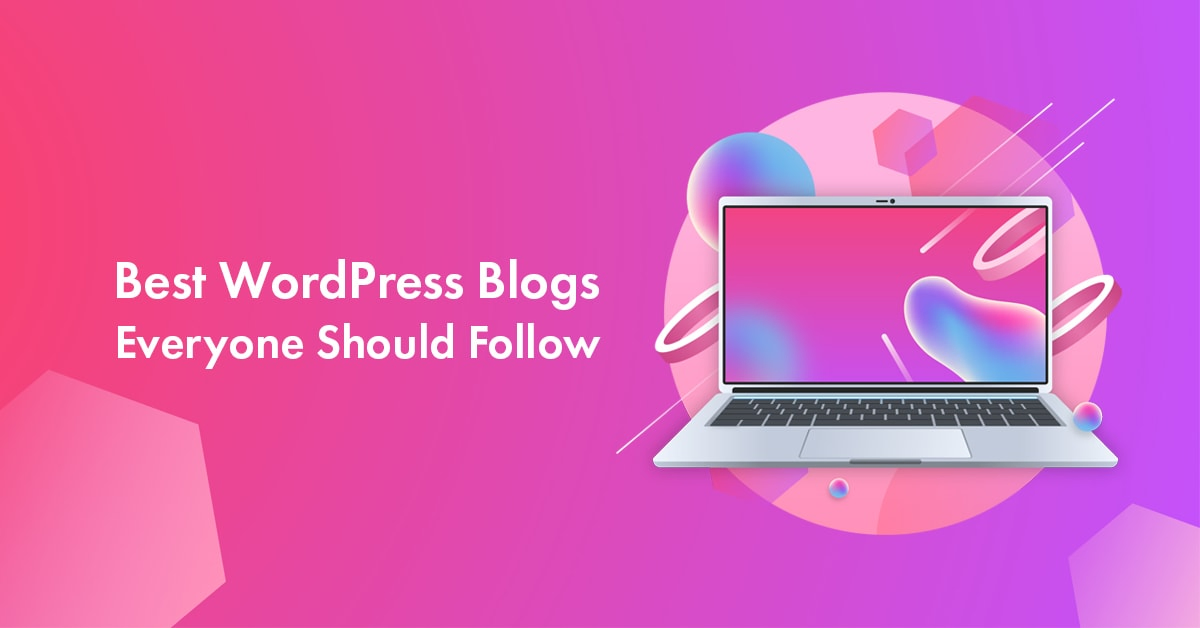 14 Best WordPress Blogs Everyone Should Read to Improve WordPress Skills in 2025