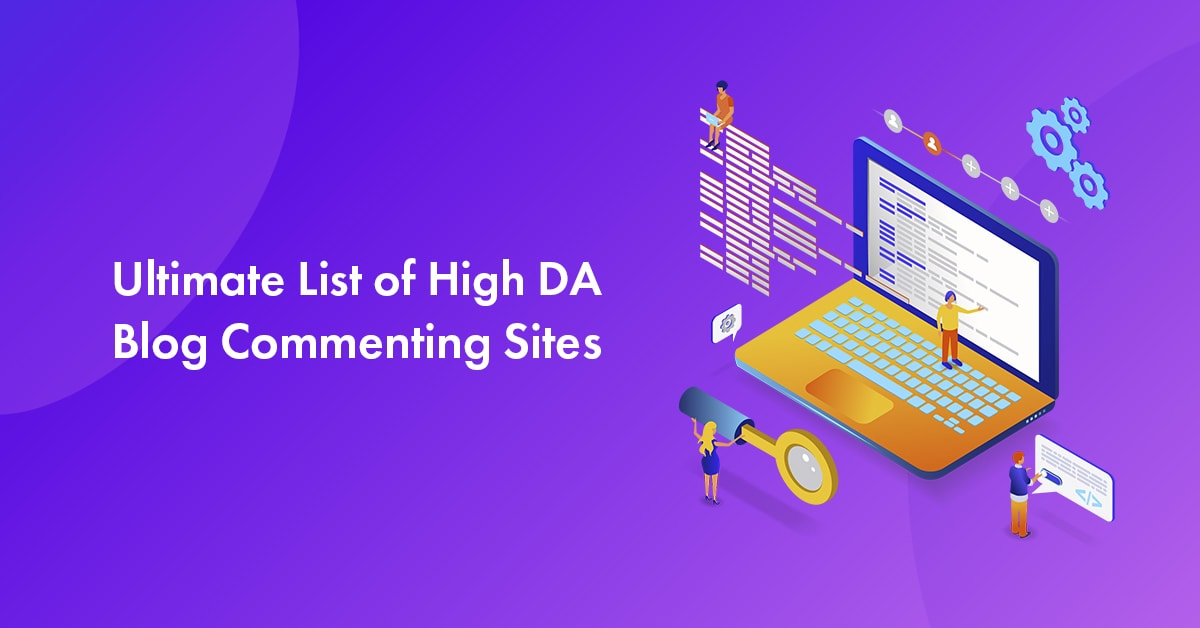 50+ Blog Commenting Sites List 2025 [High DA + Verified Monthly Traffic]