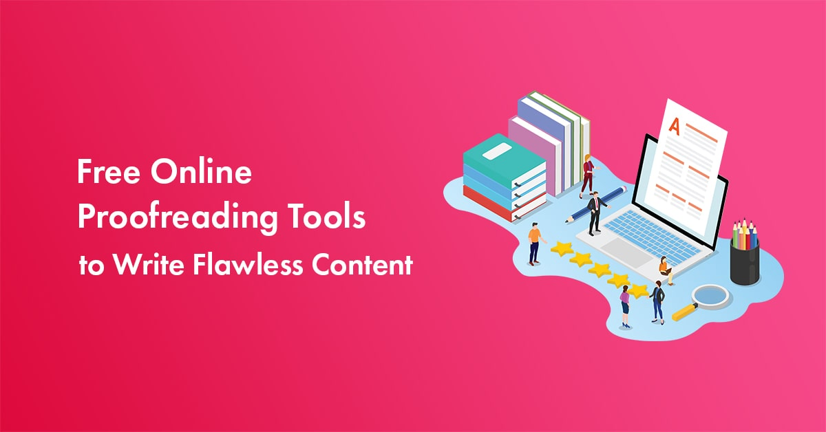13 Best Free Online Proofreading Tools to Write Flawless Content