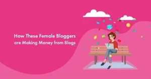 Top 15 Female Bloggers Making Serious Money Online [2026 Update]