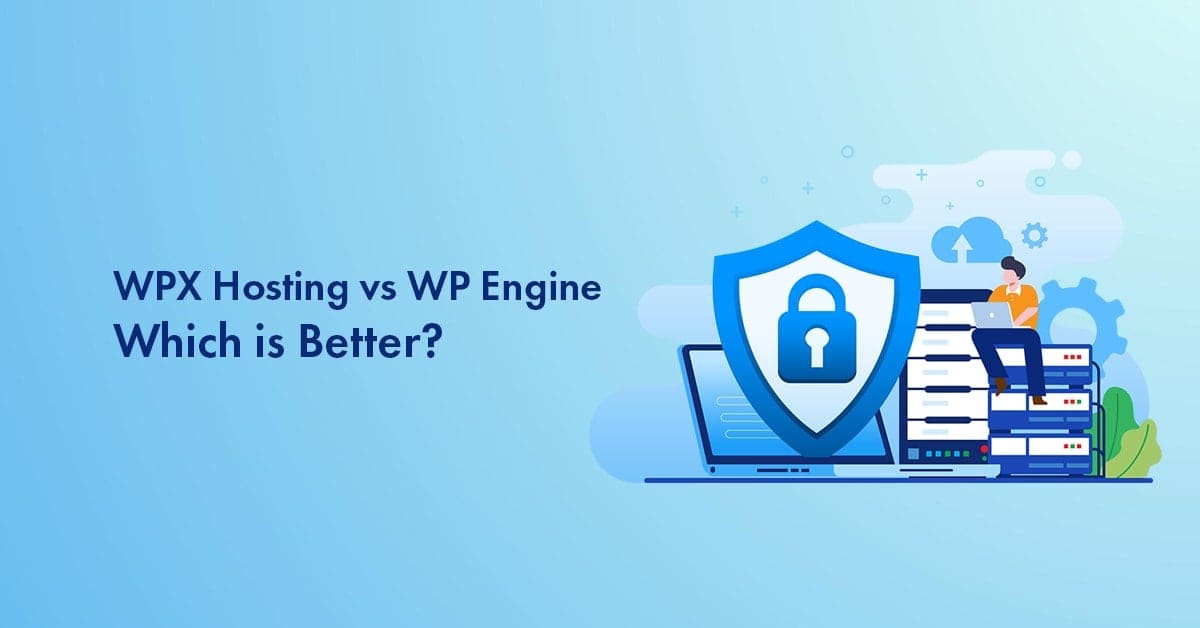 WPX Hosting vs WP Engine 2024: Which is Better?