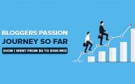 Bloggers Passion Journey: How I Went from $0 to Earning $10K+ Every Month (From 2010 to So Far) Bloggers Passion Journey: How I Went from $0 to Earning $10K+ Every Month (From 2010 to So Far)