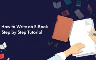 How to Write an eBook in 2020: Step by Step Tutorial for Beginners How to Write an eBook in 2020: Step by Step Tutorial for Beginners