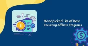 34 Best Recurring Affiliate Programs in 2026 (Top Picks)