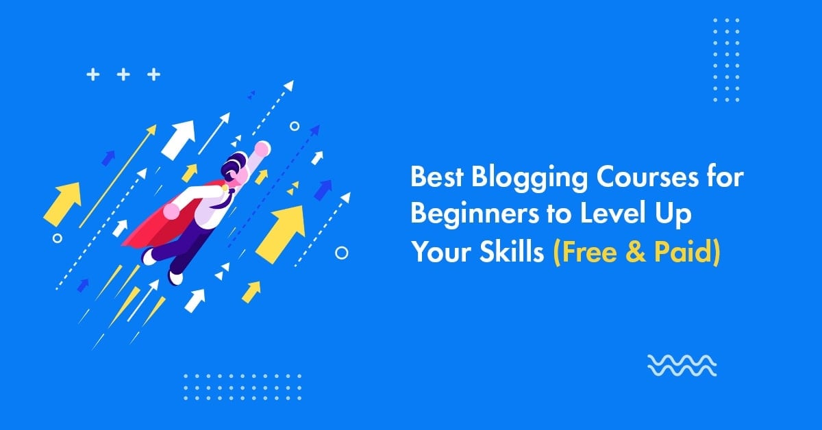 20 Best Blogging Courses for Beginners to Level Up Your Skills (Free & Paid)