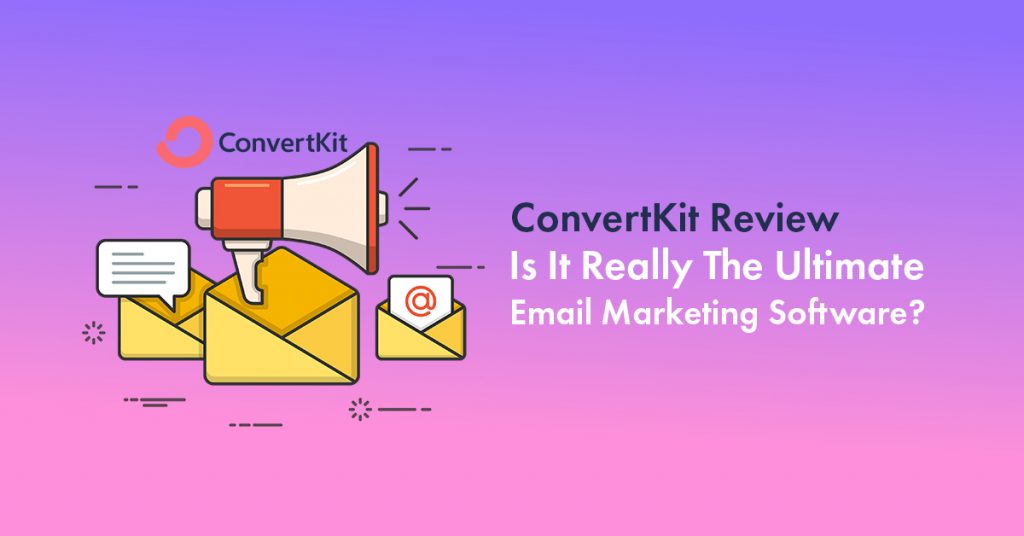 ConvertKit Review 2022 Is It The Ultimate Email Software?