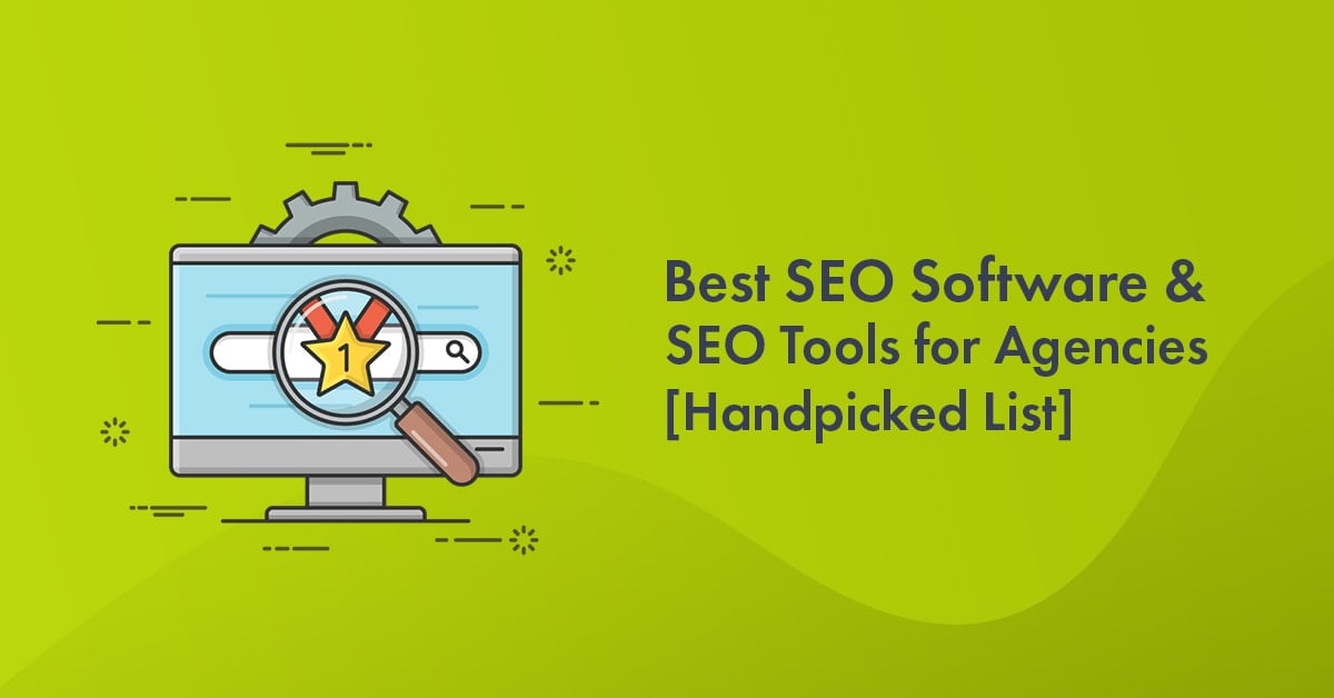 Best SEO Software for Agencies: Top 11 SEO Tools for Agencies
