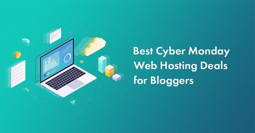 17 Cyber Monday Web Hosting Deals for Bloggers and Marketers in 2022