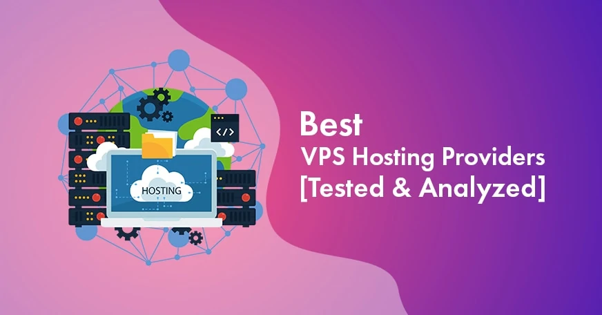 7 Best VPS Hosting for 2023 [Tested & Analyzed]