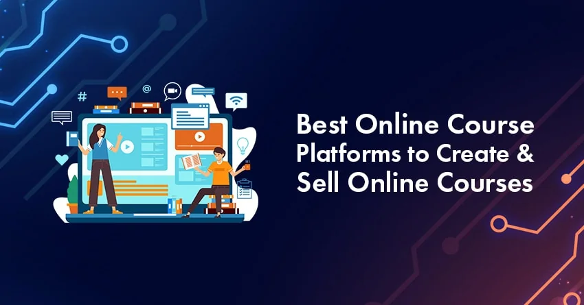 15 Best Online Course Platforms to Create & Sell Your Online Courses in 2024