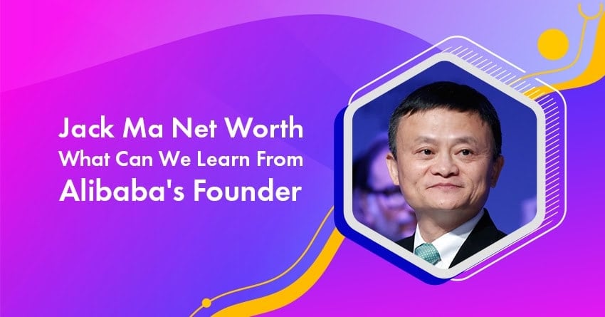 Jack Ma Net Worth: 10 Life-Altering Lessons From Alibaba Founder