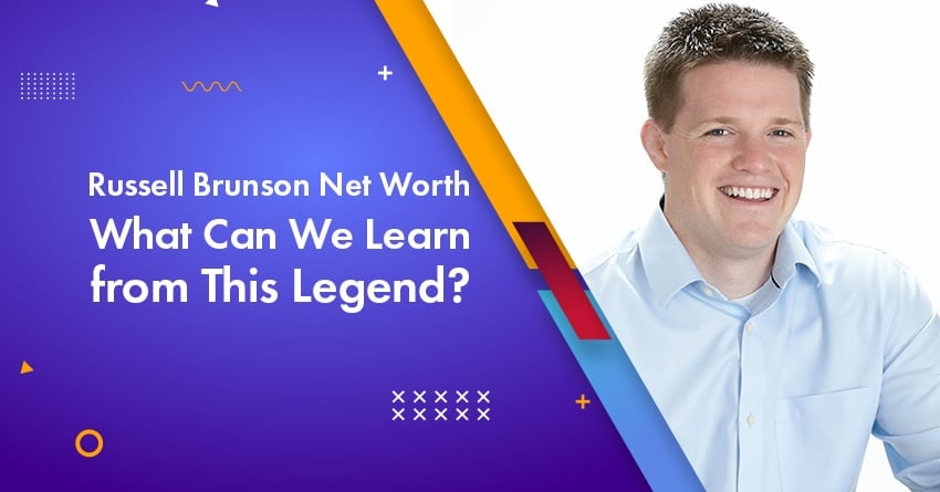 Russell Brunson Net Worth: 10 Genius Lessons to Learn From A Marketing Legend