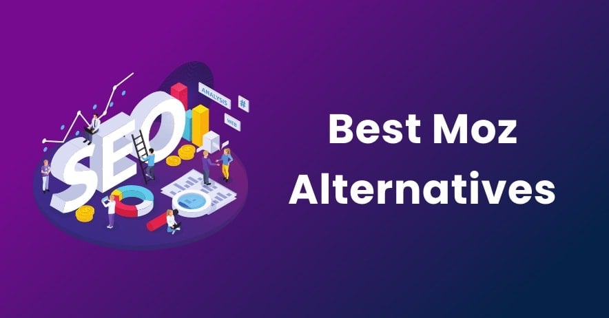 Top 15 Cheap Moz Alternatives to Improve Your SEO in 2022 [Free & Paid]