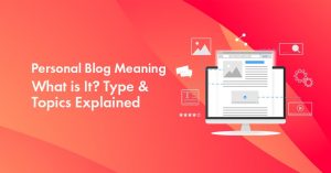 What Is a Personal Blog? Meaning, Examples & How It Works in 2026?