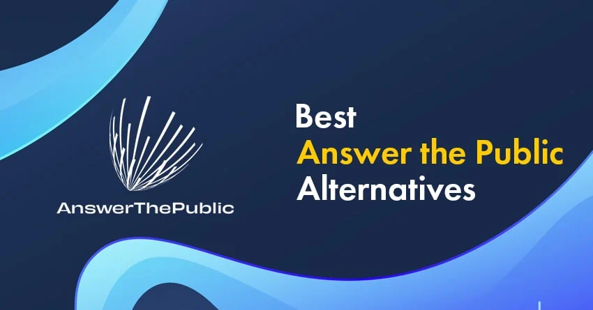 5 Best Answer the Public Alternatives for Topic Research [2024 List]