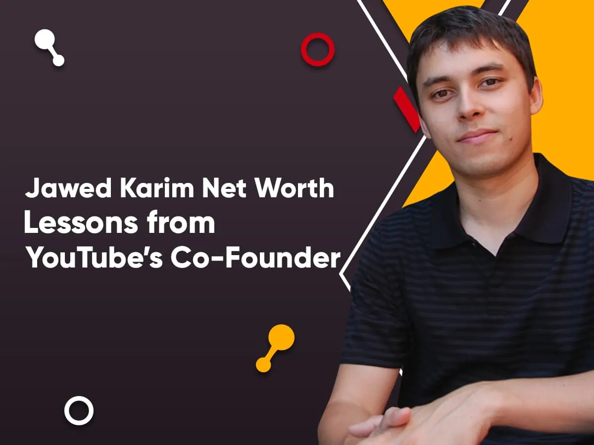 Jawed Karim Net Worth 2023: 7 Mind-Boggling Lessons from YouTube Founder