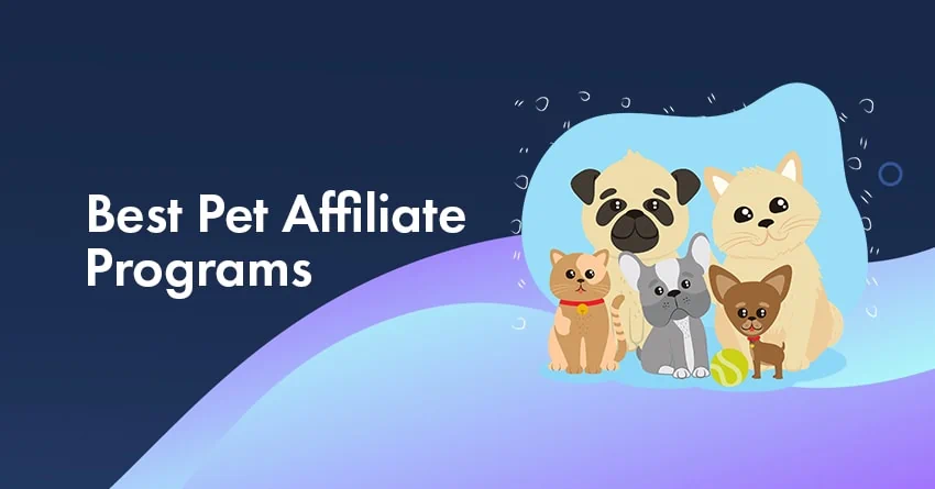 Top 10 Pet Affiliate Programs that Pay Hefty Commissions In 2024