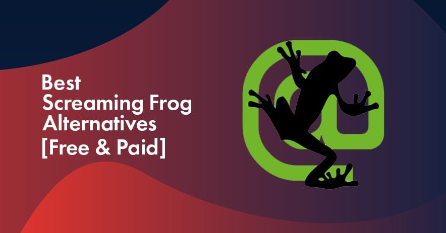 7 Best Screaming Frog Alternatives 2023 [Including FREE Tools] 