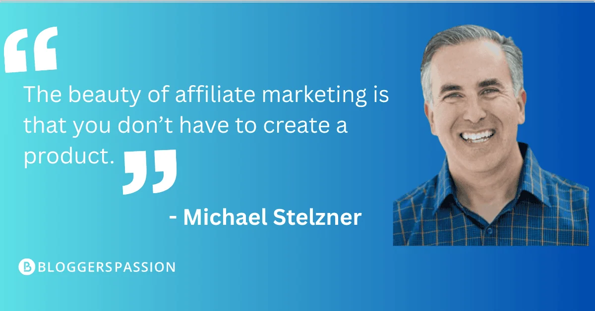 Affiliate Marketing Quote by Michael Stelzner Affiliate Marketing Quote by Michael Stelzner