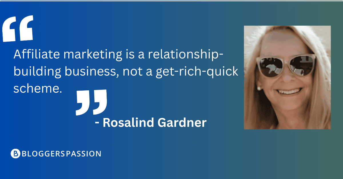 Affiliate Marketing Quote by Rosalind Gardner Affiliate Marketing Quote by Rosalind Gardner