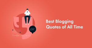 50 Best Blogging Quotes to Inspire You in 2026 (With Takeaways)
