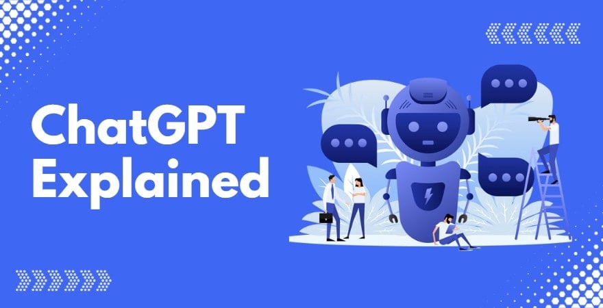 ChatGPT: What Is It? How Does it Work? How to Use It?