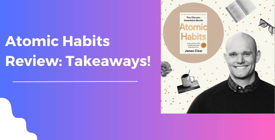 ATOMIC HABITS - Tiny Changes that Create Remarkable Results