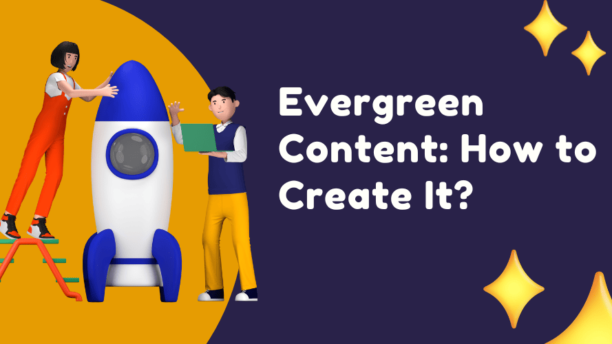What is Evergreen Content? A Beginner Guide With Actionable Tips for 2024