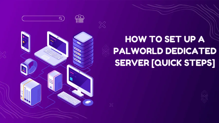 How to Set Up a Palworld Dedicated Server