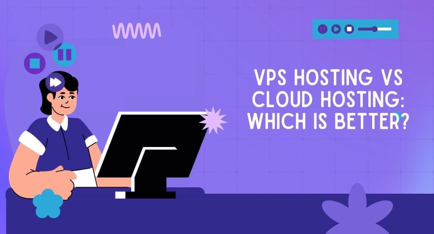 vps hosting vs cloud hosting