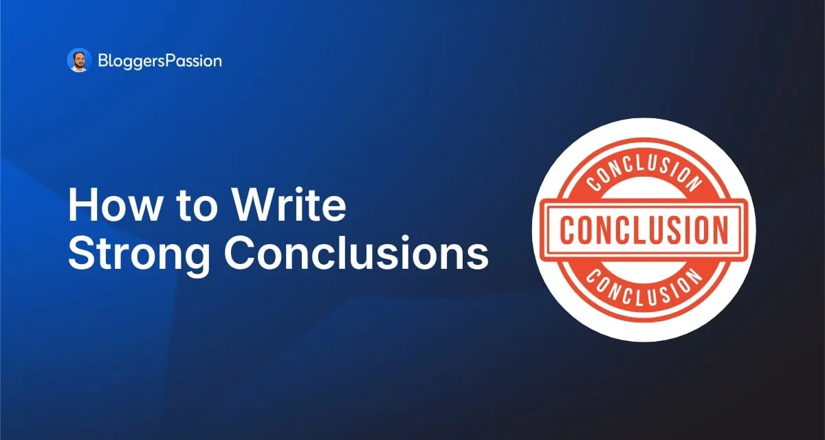 how to write strong conclusions for blog